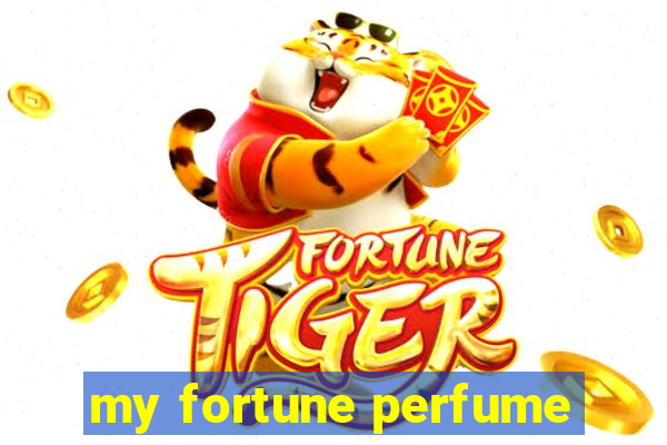 my fortune perfume